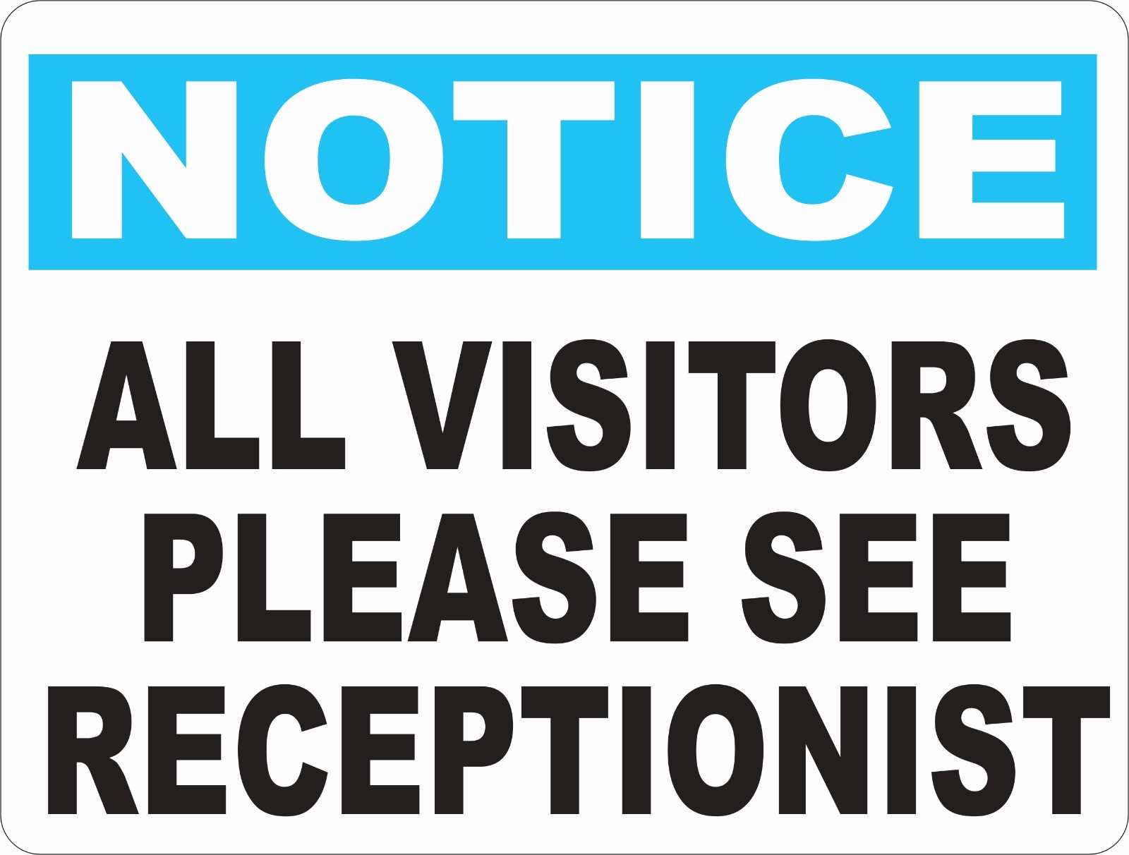 Notice All Visitors Please See Receptionist Sign. Size Options. Visitor Guests