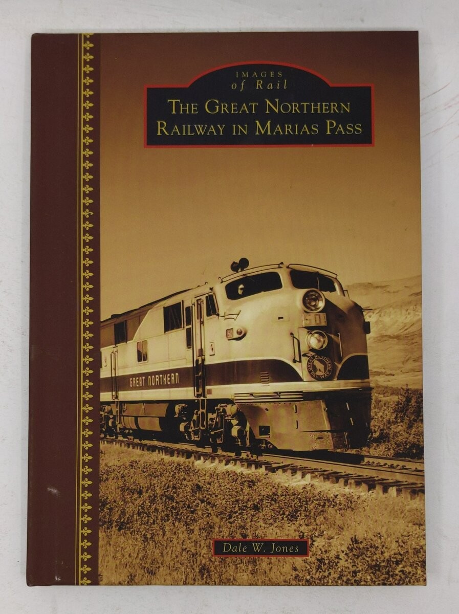 The Great Northern Railway in Marias Pass Hardcover Book By Dale W. Jones