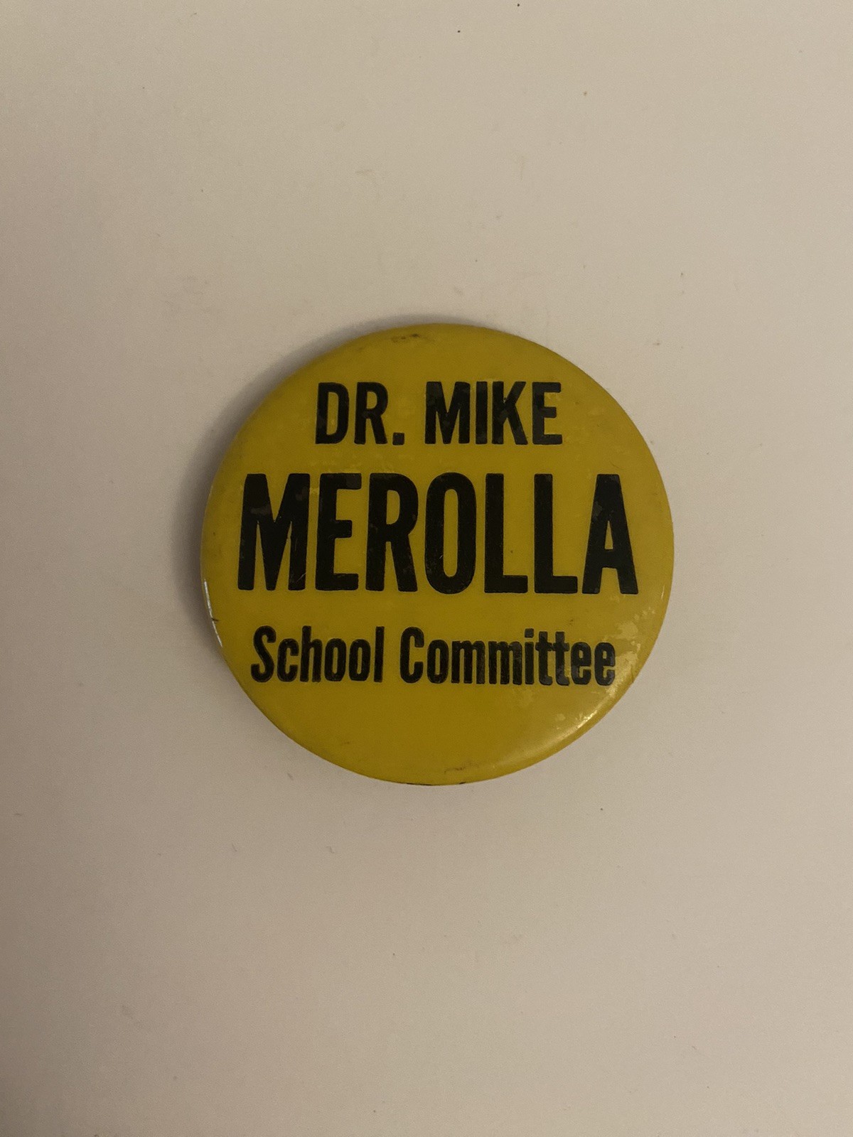 Dr. Mike Merolla School Committee Pin Back Button P84