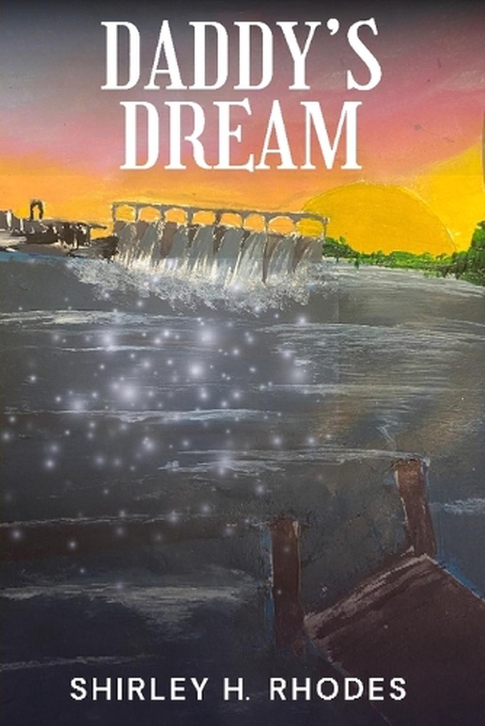 Daddy's Dream by Shirley H. Rhodes Paperback Book
