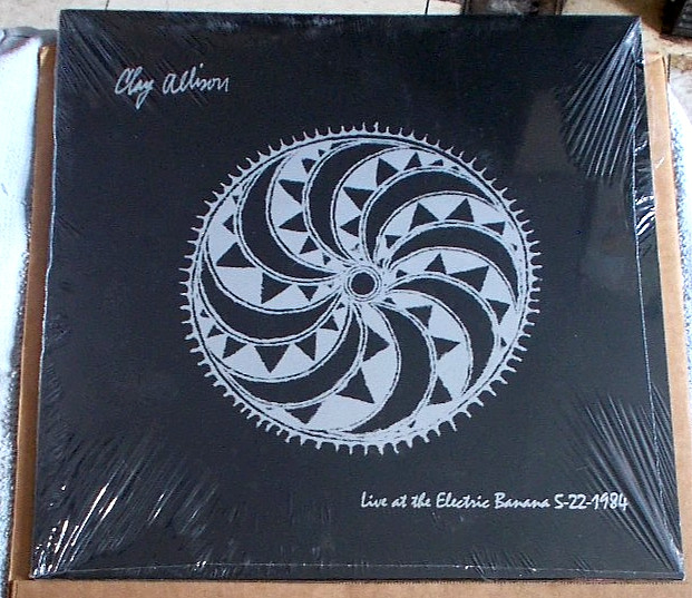 CLAY ALLISON - LIVE AT THE ELECTRIC BANANA 5-22-84 PITTSBURGH, PA LTD EDT SLD LP