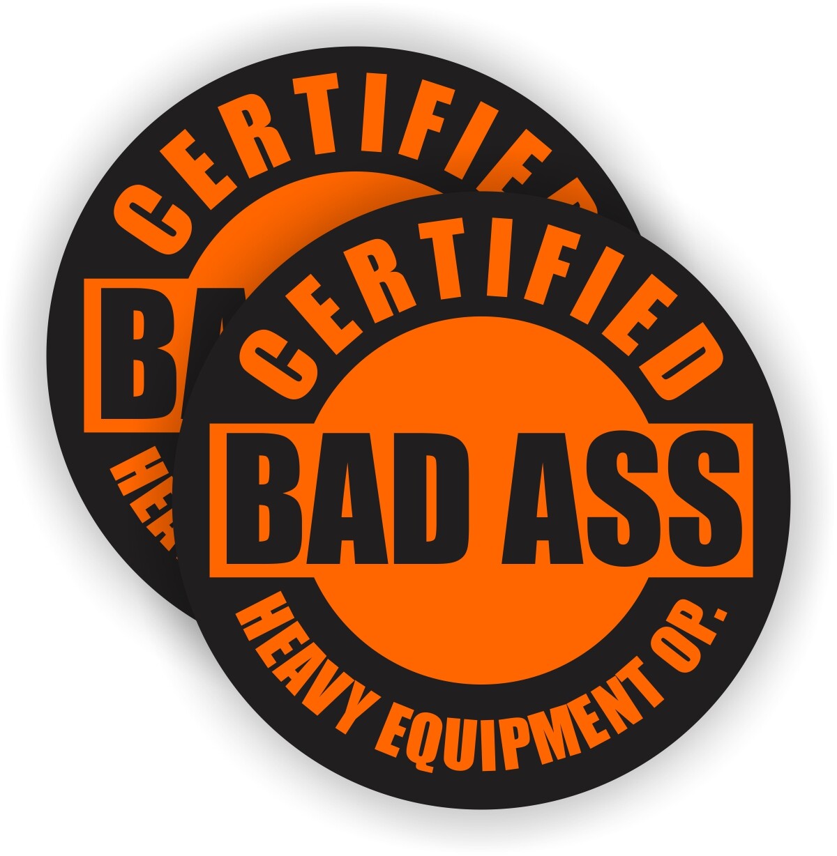 Bad Ass HEAVY EQUIPMENT OPERATOR Funny Hard Hat Stickers / Laborer Helmet Decals