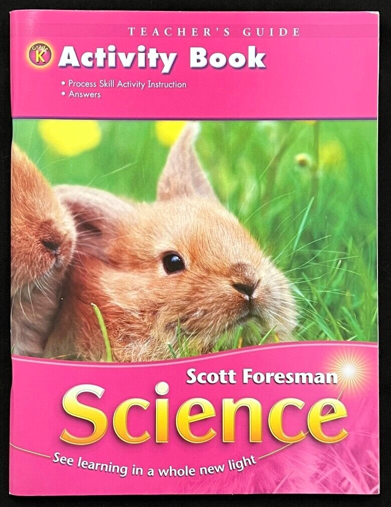Kindergarten - SCIENCE - TEACHER'S GUIDE ACTIVITY BOOK  (2006, Scott Foresman)