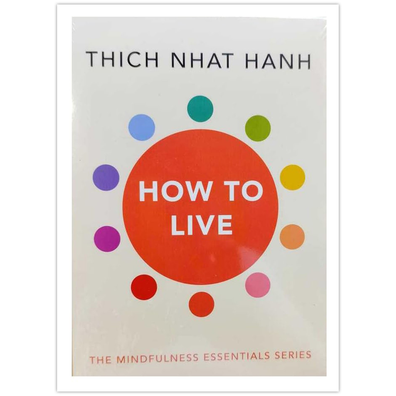 How To Live: The Mindfulness Essentials Series By by THICH NHAT HANH PB New