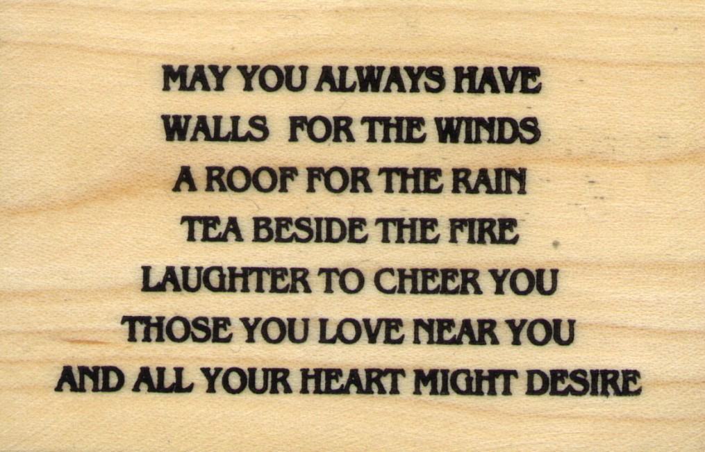 mounted rubber stamps MAY YOU ALWAYS HAVE WALLS FOR THE WINDS mount 2" X 3"