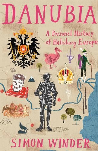 Danubia: A Personal History of Habsburg Europe by Winder, Simon Book The Fast