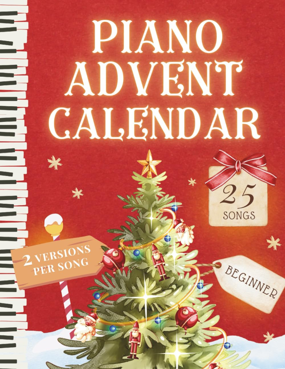 Music Advent Calendar: 25 Easy Piano Christmas Songs (2 Levels in 1) for Begi...