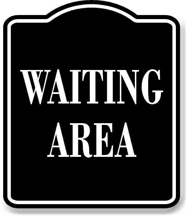 Waiting Area BLACK Aluminum Composite Sign