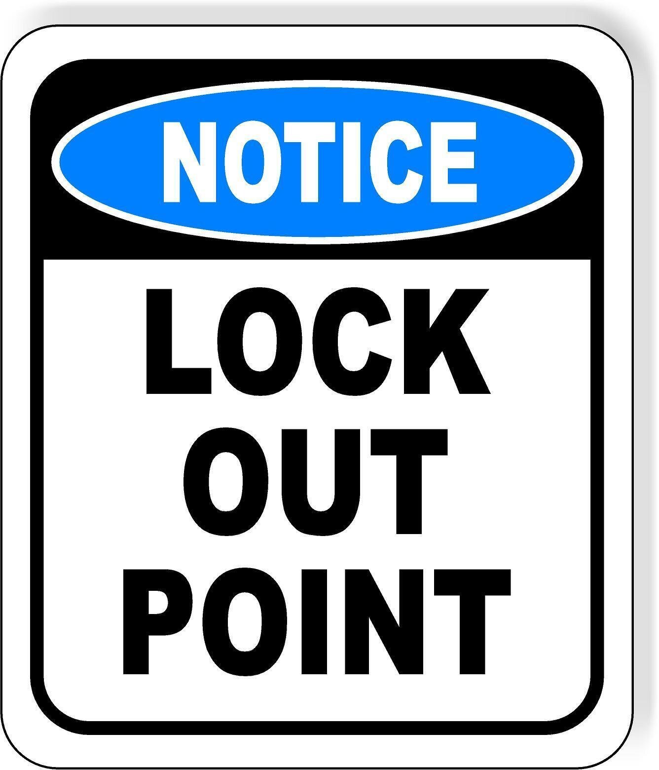 NOTICE Lock Out Point Metal Aluminum Composite Sign