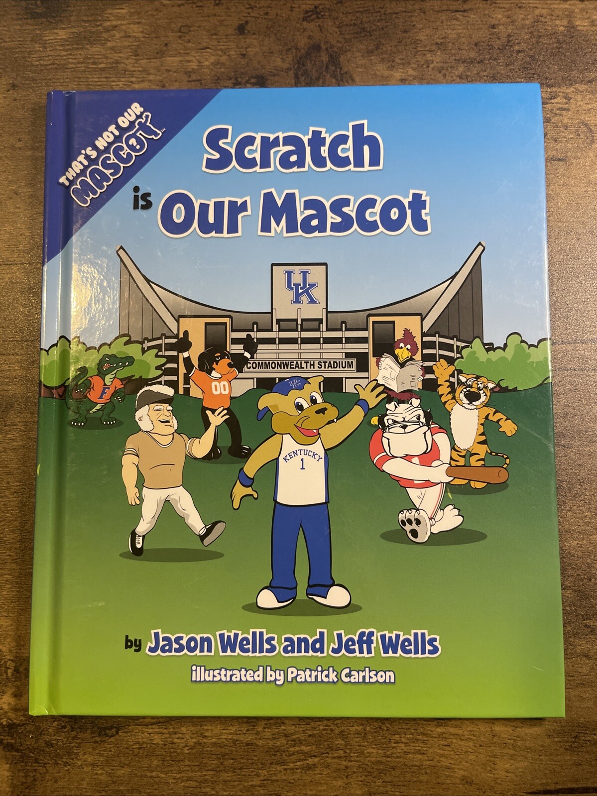 University Of Kentucky Wildcats Scratch Is Our Mascot Hardcover Book Jason Wells
