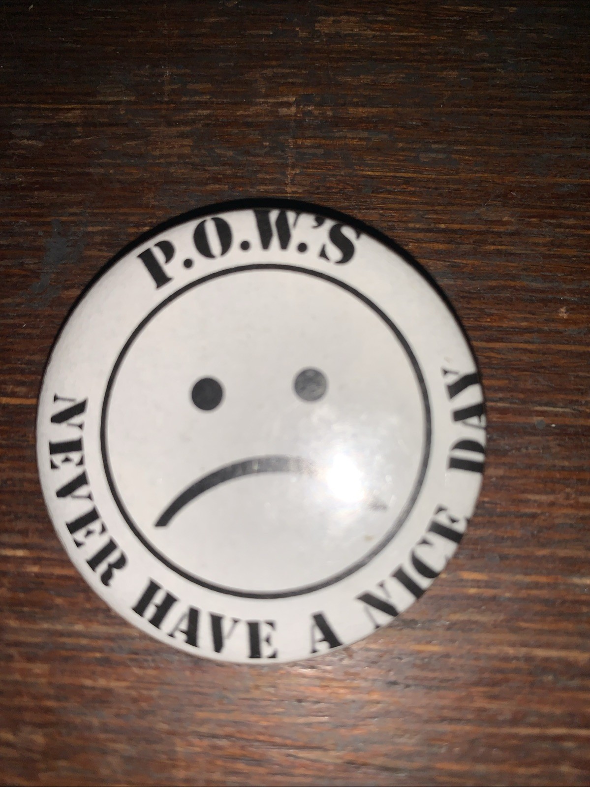 P.O.W.S Never Have A Nice Day 1.75  Inch Pinback Button Miltary