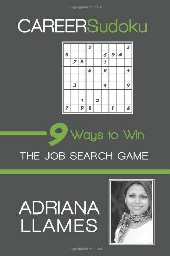 Career Sudoku: 9 Ways to Win the Job Search Game [Paperback] Llames, Adriana