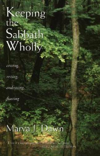 Keeping the Sabbath Wholly: Ceasing, Resting, Embracing, Feasting - GOOD