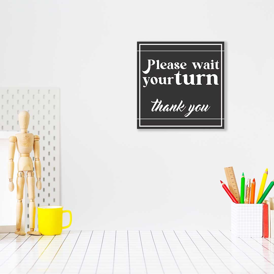 Square Plus Please Wait Your Turn Thank You Wall or Door Sign