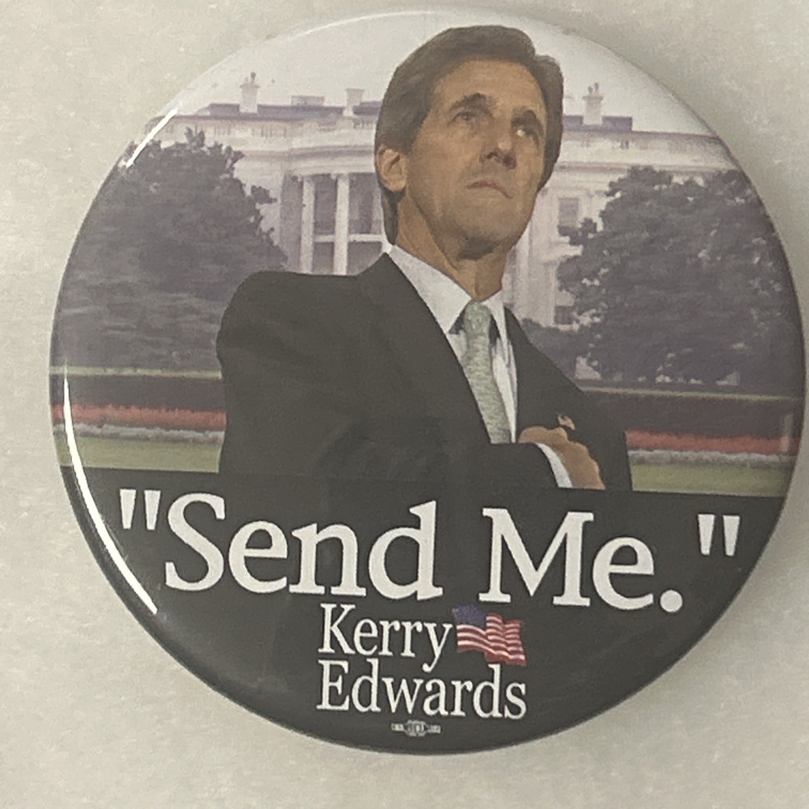 “SEND ME” Kerry Edwards  3” pinback button pin