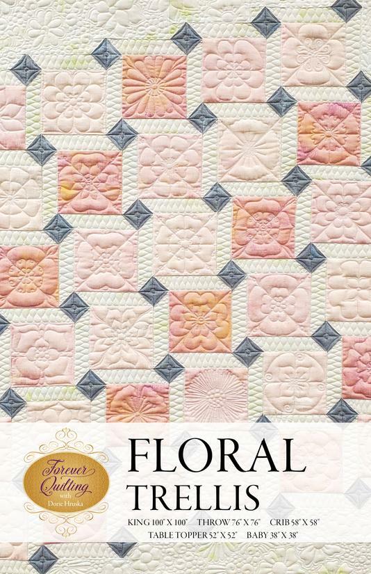 Floral Trellis Quilt Pattern by Forever Quilting by Dories Hruska 5 Sizes