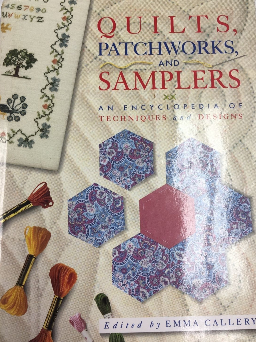 Quilts, Patchworks, & Samplers Edited by Emma Callery