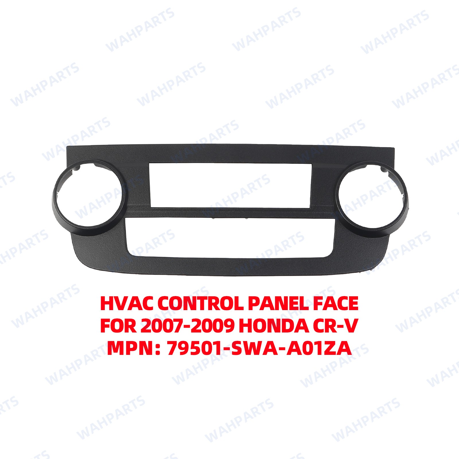 HVAC Control Panel Face For Honda CR-V CRV 2007-2009 79501-SWA-A01ZA Manual A/C