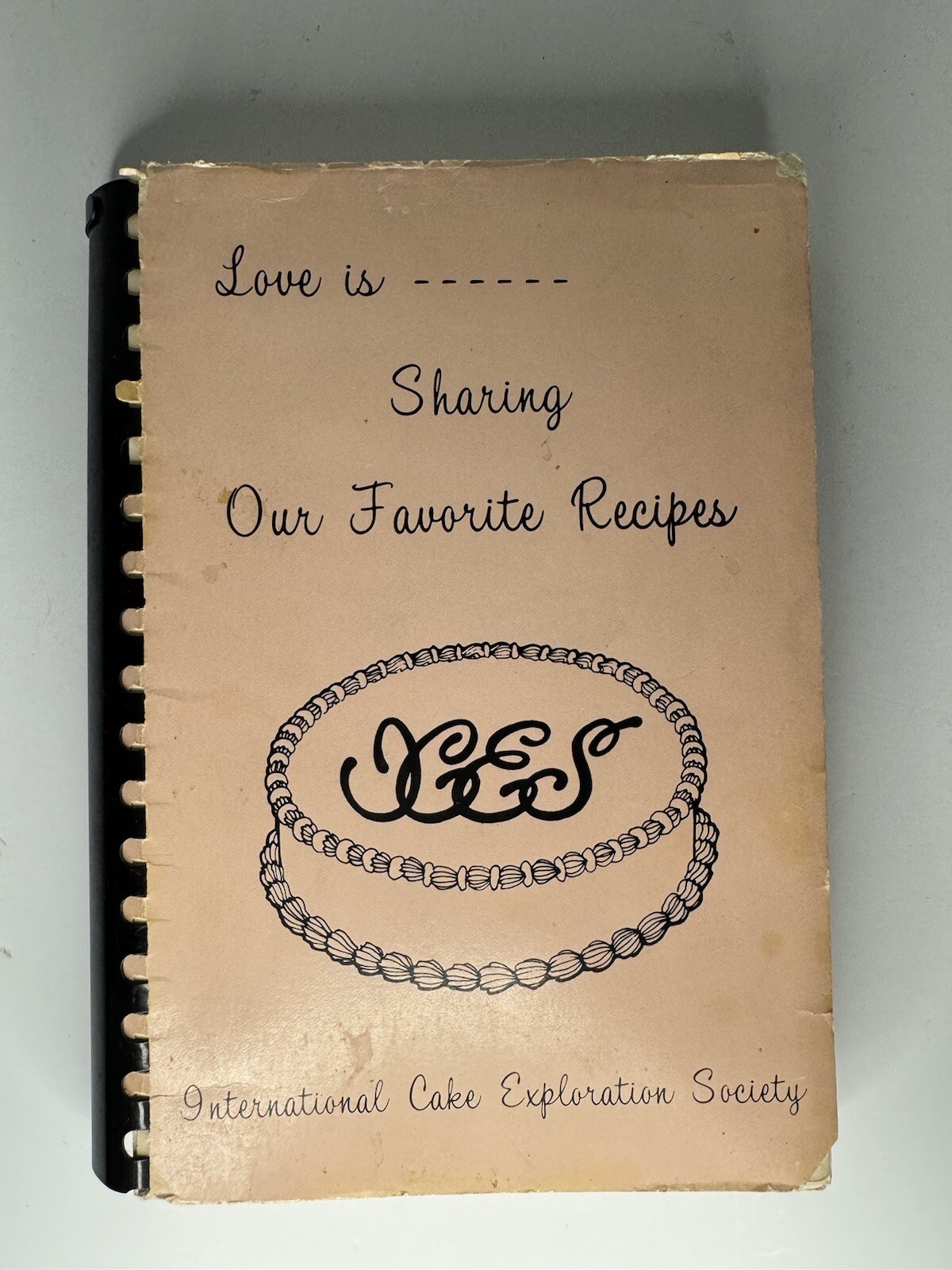 Love Is Sharing Our Favorite Recipes International Cake Exploration Society Book