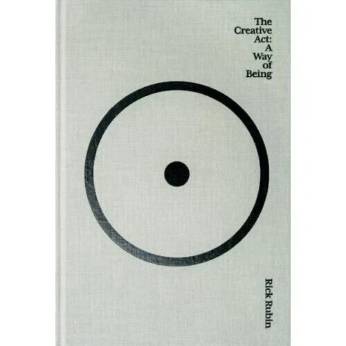 Creative Act : A Way of Being by Rick Rubin paperback