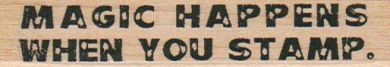 Magic Happens 3/4 x 3 1/2" Mounted Rubber Stamp, Words and Phrases