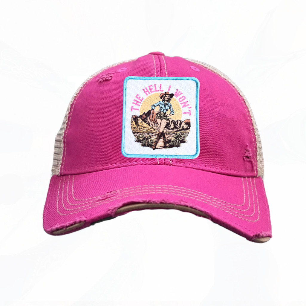 THE HELL I WON'T Cowgirl Trucker HAT