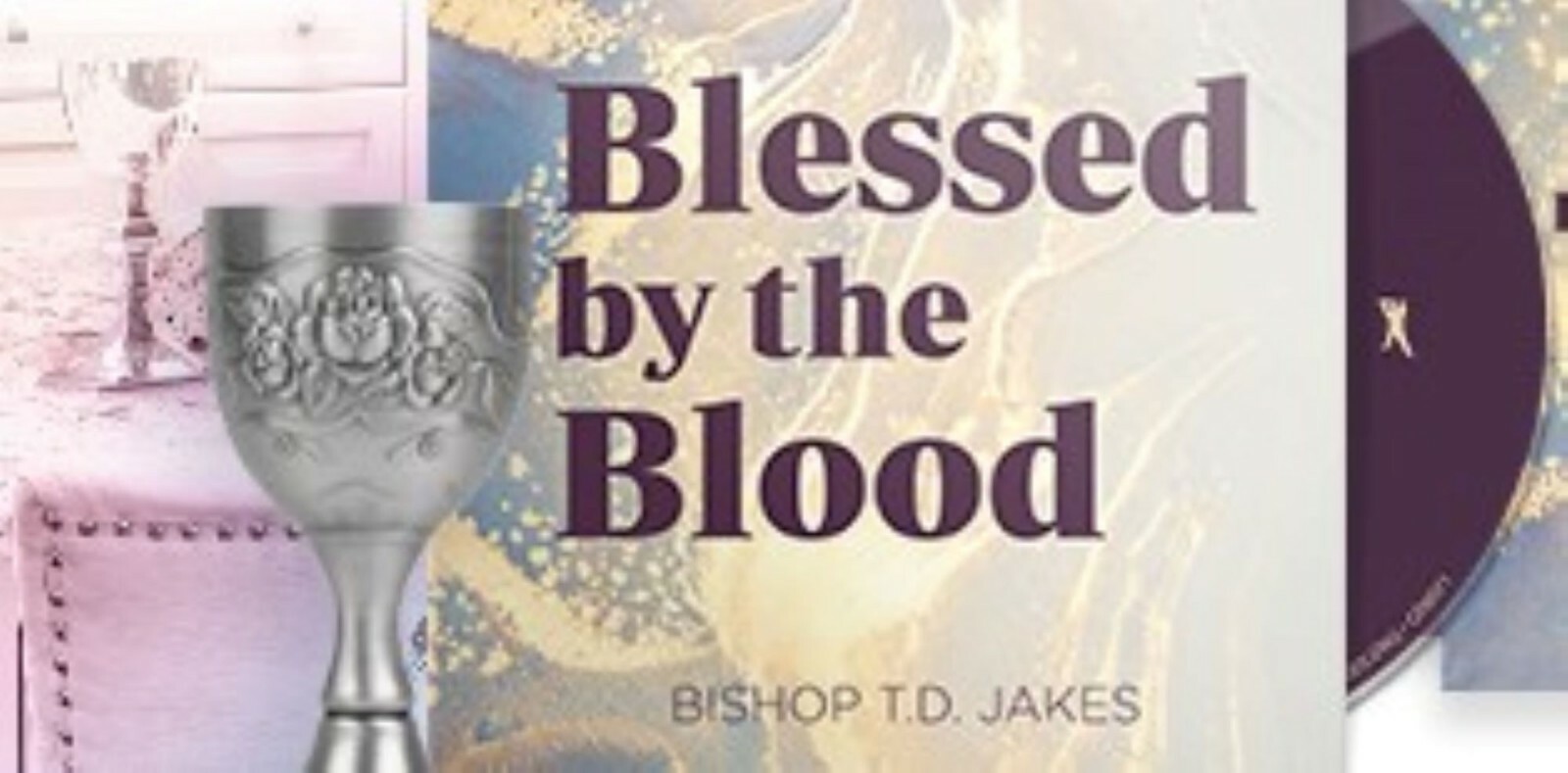 Blessed by the Blood       CD Sermon & BONUS      NEW          Bishop T.D. Jakes