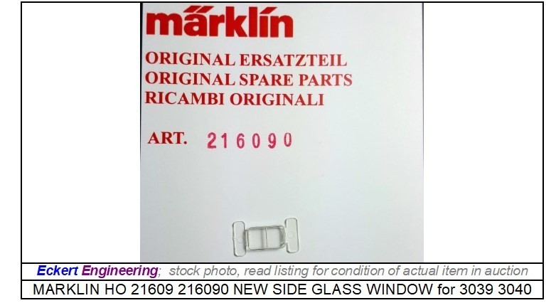 MARKLIN HO 21609 216090 NEW SIDE GLASS WINDOW for 3039 3040