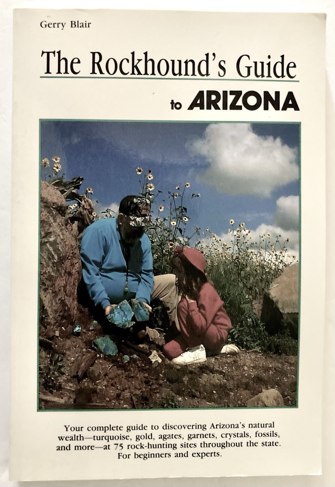 The Rockhound's Guide to Arizona- Gerry Blair 1992 1st Edition-Guide/History/Map