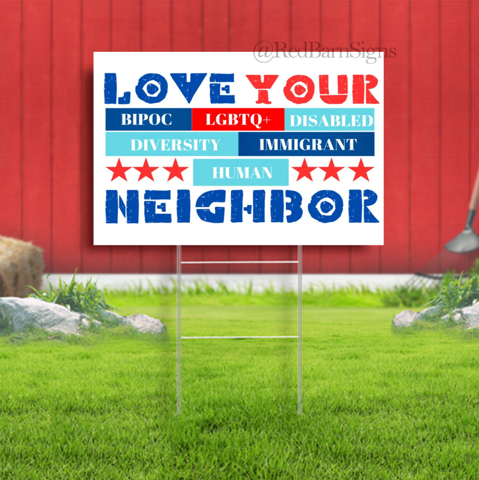 Love Your Neighbor Yard Sign • Democratic Inclusive Political Sign