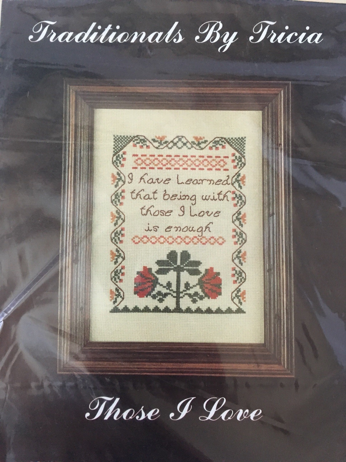 New Traditionals by Tricia Supinski Cross Stitch Kit Those I Love Is Enough 1985