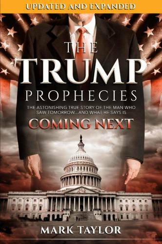 The Trump Prophecies: The Astonishing True Story of the Man Who Saw Tomor - GOOD