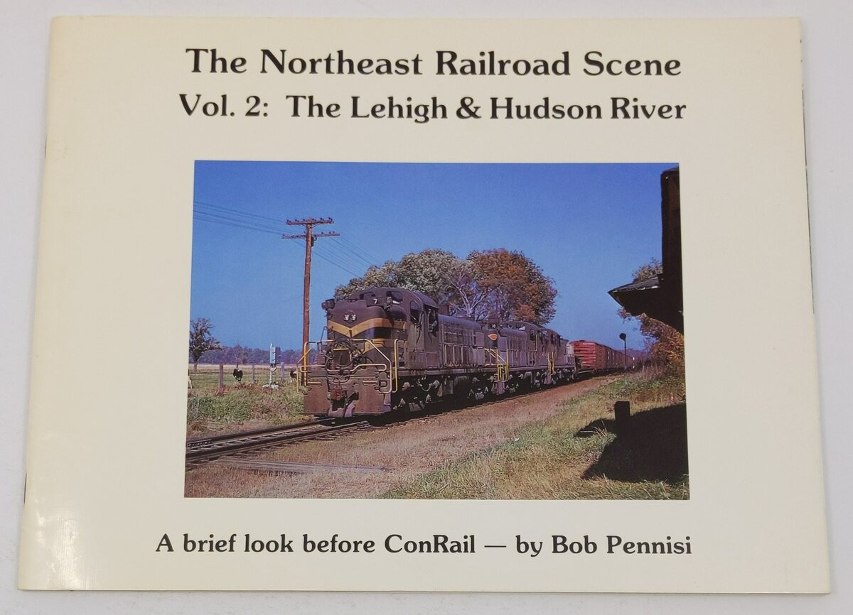 The Northeast Railroad Scene, Vol.2 Paperback Book By Bob Pennisi EX