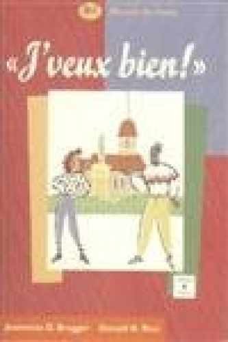 «J’veux bien!»: Manuel de - Hardcover, by Bragger Jeannette D.; - Very Good