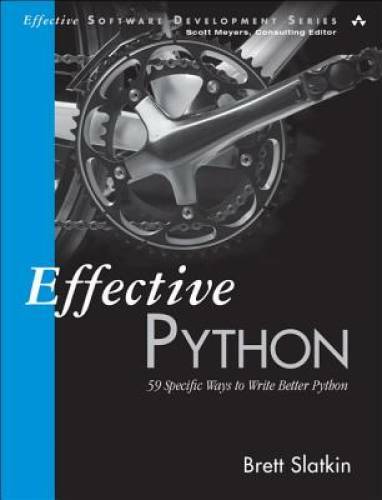 Effective Python: 59 Specific Ways to Write Better Python (Effective Soft - GOOD