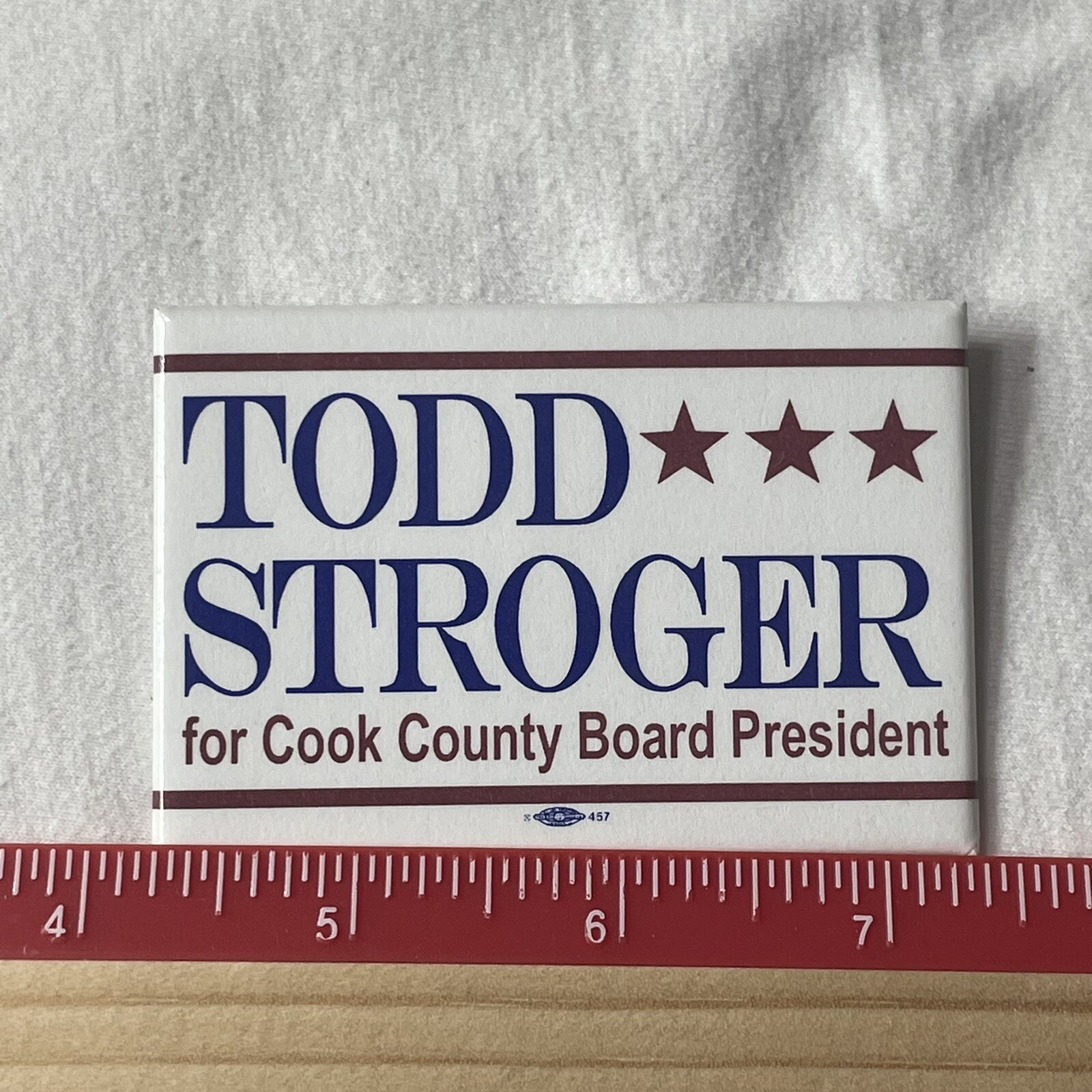 TODD STRONGER COOK COUNTY BOARD PRESIDENT Political Pinback Button B027