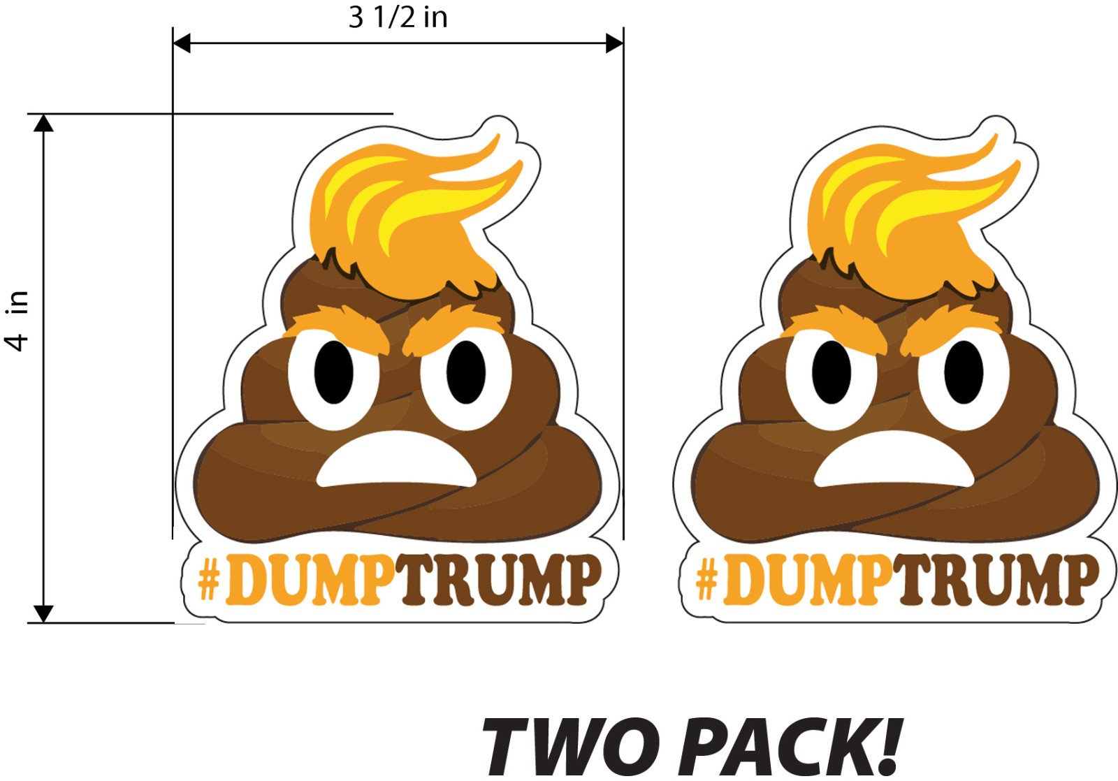 Dump Trump (Poop Emoji)  - TWO PACK - Donald Trump - Printed Decal / Sticker