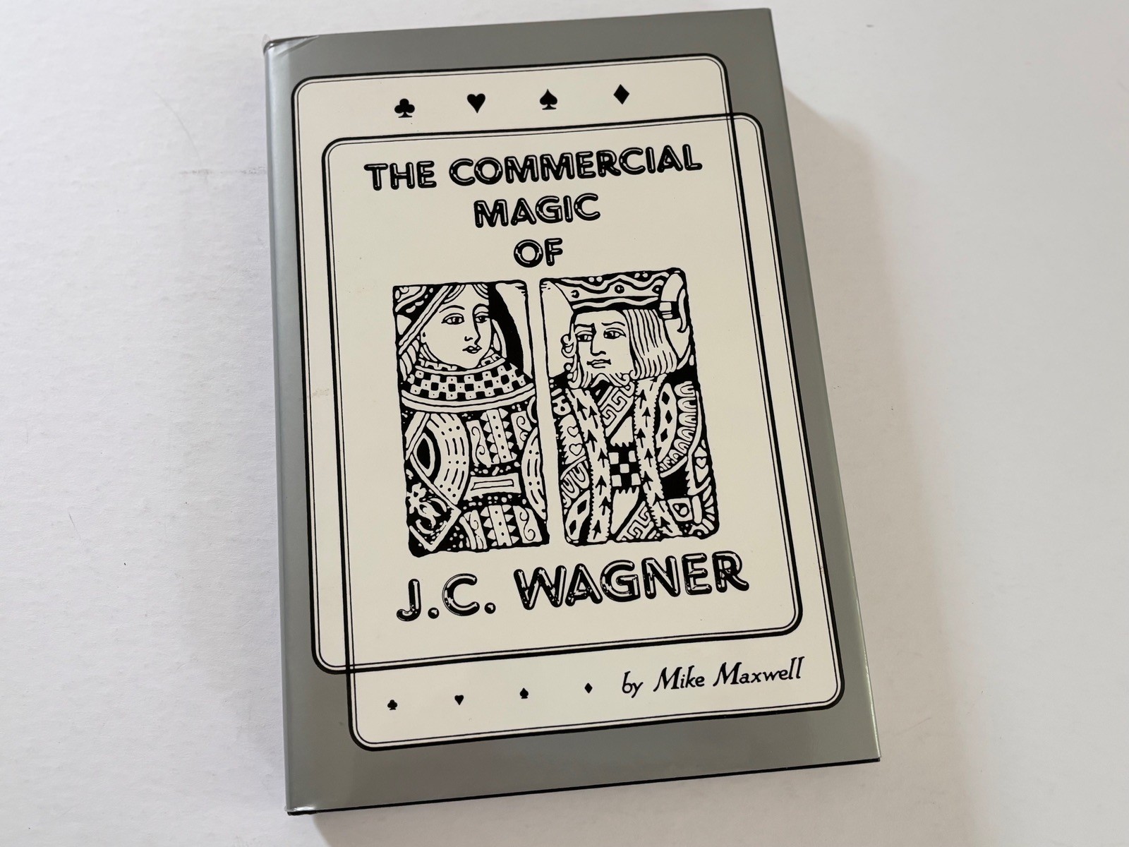 Commercial Card Magic of J C Wagner Hardbound Edition
