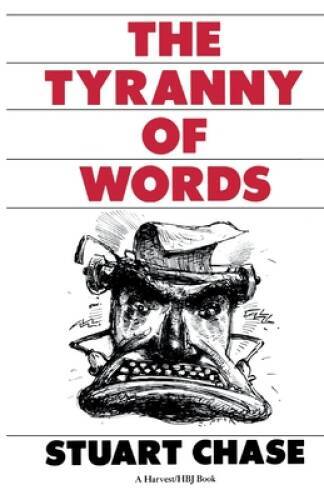 The Tyranny Of Words - Paperback By Chase, Stuart - GOOD