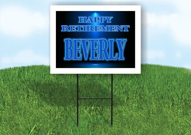 BEVERLY RETIREMENT BLUE 18 in x 24 in Yard Sign Road Sign with Stand
