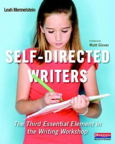 Self-Directed Writers: The Third Essential Element in the Writing W - GOOD