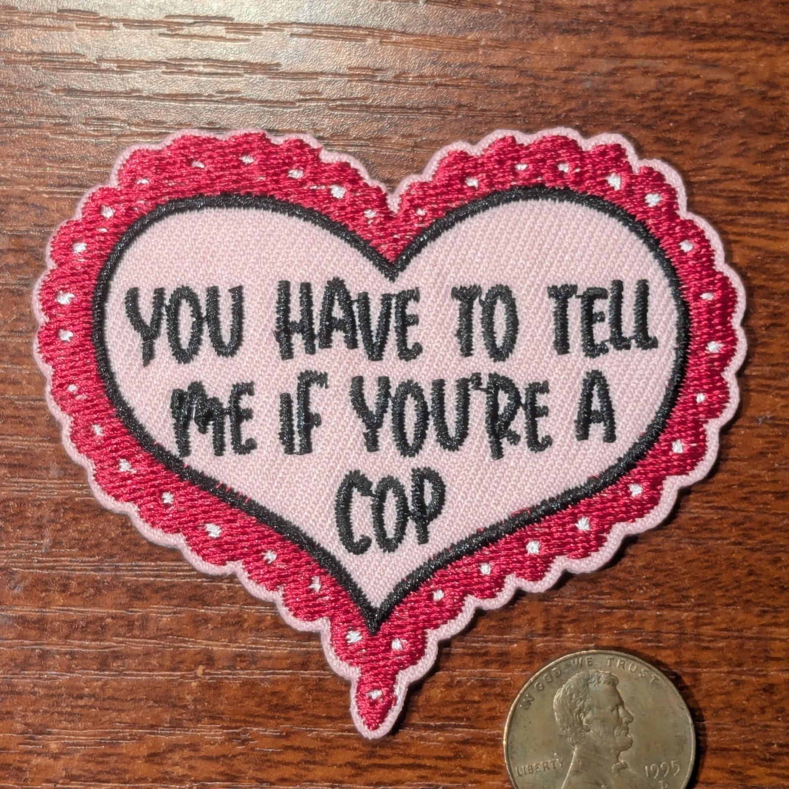 Funny Patch Heart You Have To Tell Me You’re A Cop Embroidered Iron On 2.25x2.75