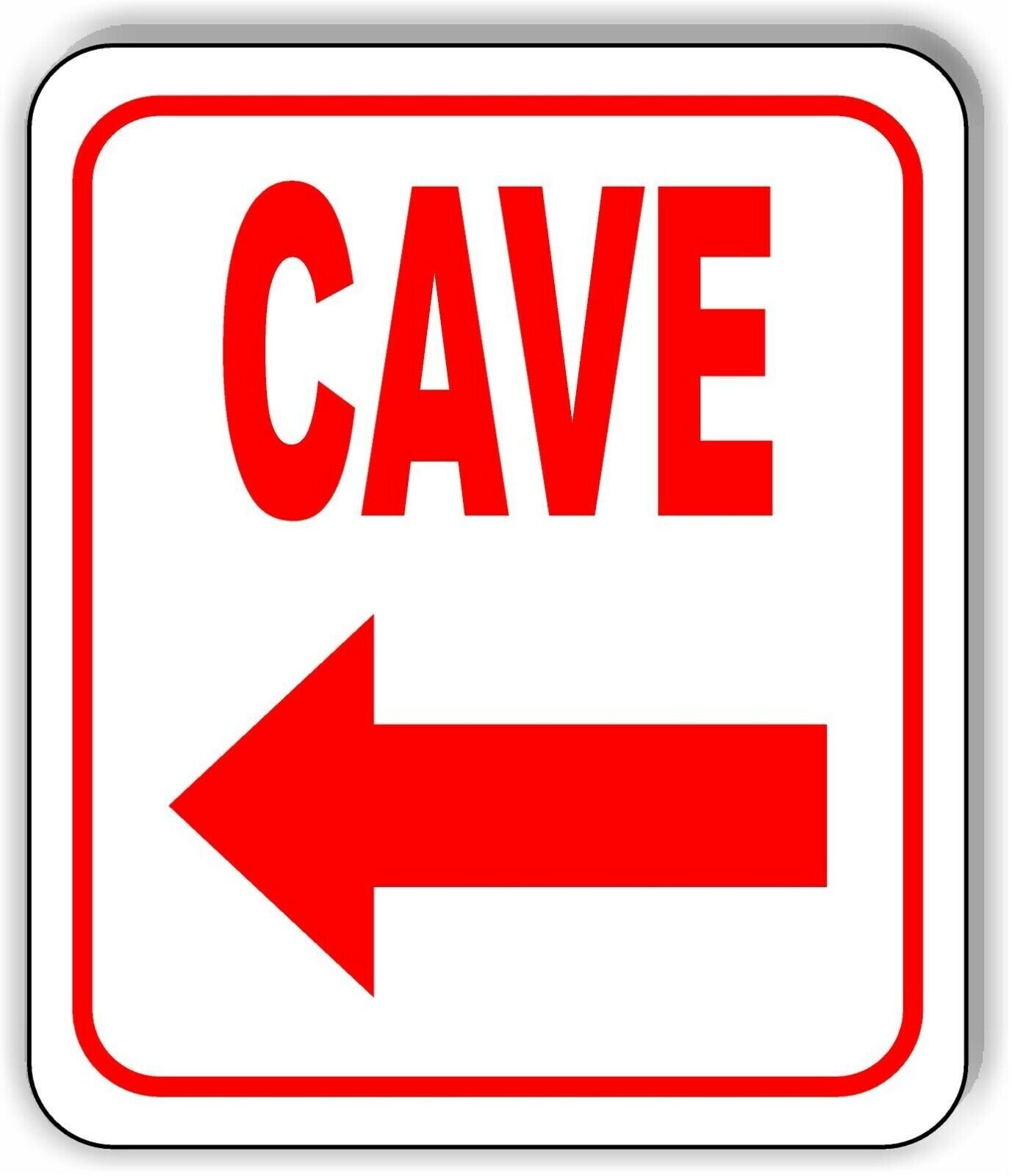 CAVE LEFT ARROW Metal Aluminum Composite Sign