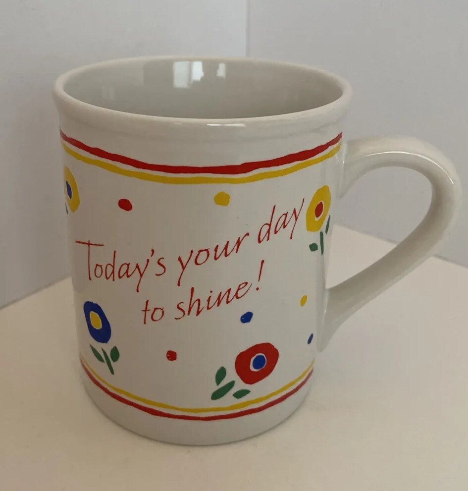 1986 Hallmark Mug. “Today's Your Day To Shine" Coffee Mug