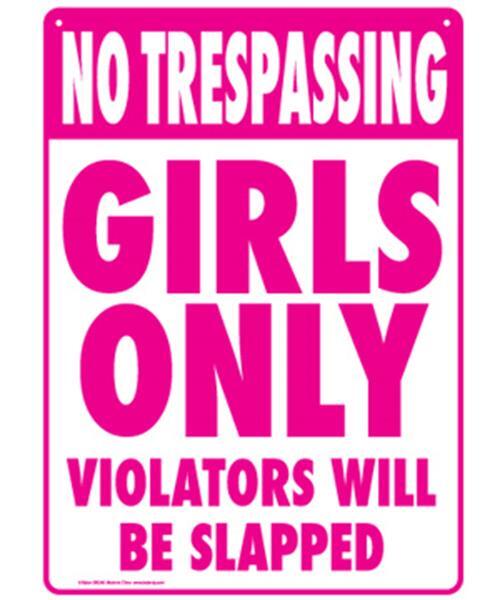 Metal Tin Sign "No Trespassing: Girls Only Violators Will Be Slapped"  #B-101