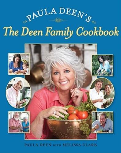 Paula Deen's The Deen Family Cookbook - Hardcover By Deen, Paula - GOOD