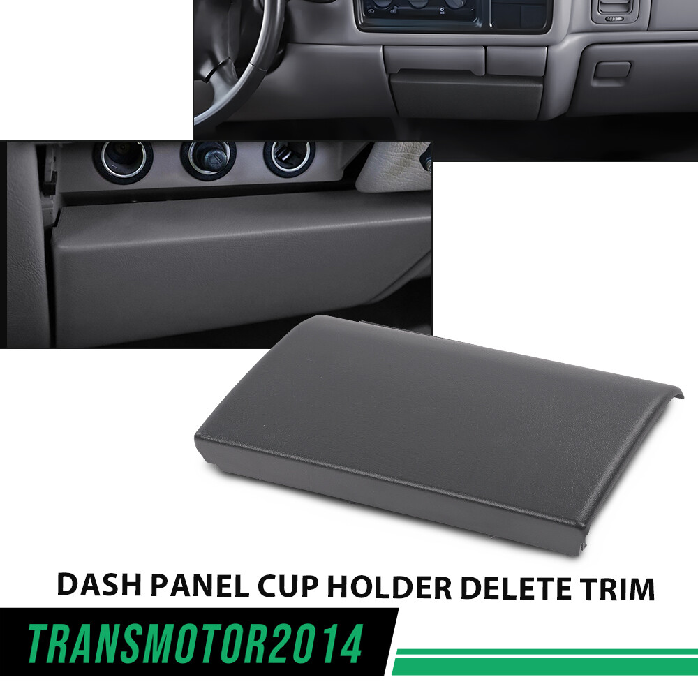 Fit For 1999-2002 Silverado GMC Sierra Dash Trim Panel Panel Cup Holder Delete