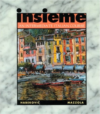 INSIEME: AN INTERMEDIATE ITALIAN COURSE (ENGLISH AND By Romana Habekovic