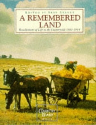 A Remembered Land: Recollections of Country Life, 1880-1914 Hardback Book The