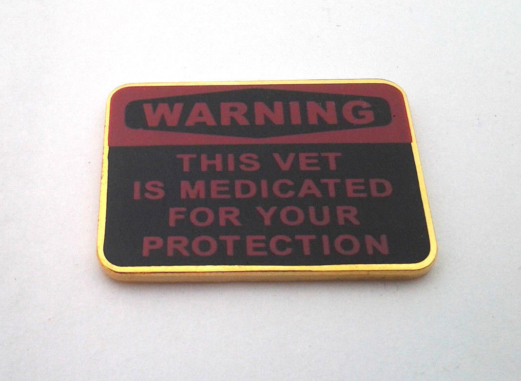 WARNING THIS VET IS MEDICATED FOR YOUR PRO... (1-1/4) Military Hat Pin 14607 HO